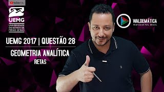 UEMG 2017  Questão 28  GEOMETRIA ANALÍTICA  RETAS  Waldemática [upl. by Sheilah119]