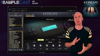 Spectrasonics quotKeyscapequot  The Samplecast Big Review [upl. by Serilda]