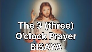 3 O’clock Prayer Bisaya [upl. by Nylanej]