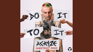 Do It To It Habstrakt Remix [upl. by Yetak222]