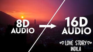 Indila  Love Story 16D AUDIO  NOT 8D🎧 [upl. by Fern]