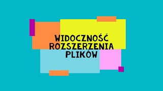 Poradnik Komputerowy Seniora  Nr 92  Widoczność rozszerzenia plików [upl. by Irallih]