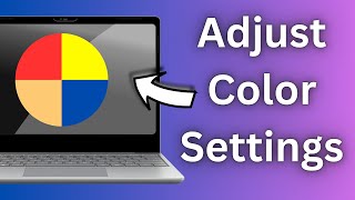 Adjust Color Settings  Calibrate your Laptop Screen [upl. by Aicyla60]