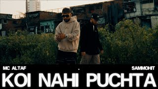 MC Altaf Sammohit  Koi Nahi Puchta  Prod by Umair  Official Music Video [upl. by Itnavart804]