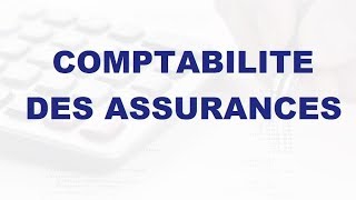 COMPTABILITE DES ASSURANCES [upl. by Hillhouse]