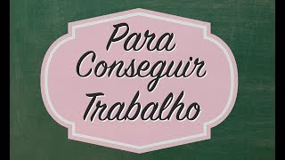 Simpatia para conseguir trabalho [upl. by Eiuol]