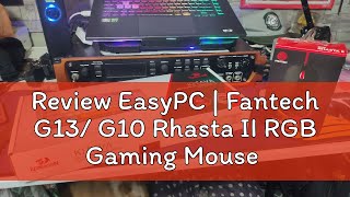 Review EasyPC  Fantech G13 G10 Rhasta II RGB Gaming Mouse Black [upl. by Agem]