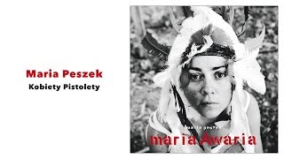 Maria Peszek  Kobiety Pistolety Official Audio [upl. by Mulloy282]