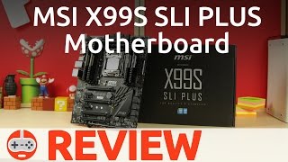 Review MSI X99S SLI Plus Motherboard feat Intel Core i75820k  Gaming Till Disconnected [upl. by Adnesor]