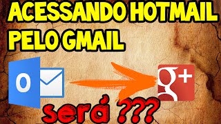 entrando com conta de hotmail pelo gmail [upl. by Nerrol752]