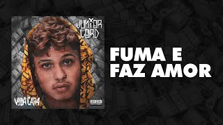 Junior Lord  Fuma e faz amor áudio  letra [upl. by Redleh]