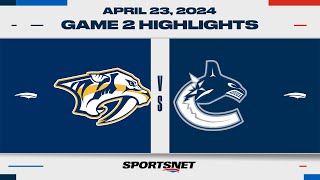 NHL Game 2 Highlights  Predators vs Canucks  April 23 2024 [upl. by Enom]