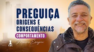 Preguiça  Origens e Consequências  Programa Consciência e Evolução [upl. by Nodrog384]