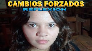 CAMBIOS FORZADOS video de reflexion [upl. by Alidus]