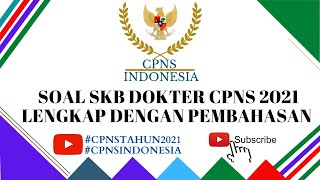 Soal SKB Dokter CPNS 2021 Lengkap Dengan Pembahasan [upl. by Ritz505]