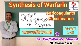 Anticoagulants  Synthesis of Warfarin  Intro Classification of Anticoagulants  BP 501T L43 [upl. by Azaleah]