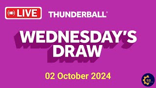 Thunderball draw Tonight Live Results from wednesday 02 October 2024  Thunderball draw tonight [upl. by Stefanac]