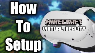 How To Setup Minecraft VR on Any VR Headset Oculus Quest 2 2021 Guide [upl. by Ostap]