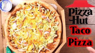 Pizza Huts Taco Pizza A Legendary Classic Still on the Menu [upl. by Ayala]