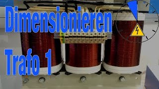 4K Dimensionieren eines Transformators Grundlagen 1 [upl. by Iharas]