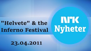 NEWS NRK Dagsrevyen April 23rd 2011  Helvete and the Inferno festival ENG SUB [upl. by Annohsal]