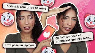 MES PIRES ANECDOTES DE DATES TINDER feat ma naïveté sans limite [upl. by Nob]