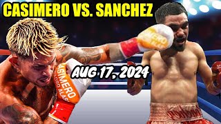 AUG 17 2024 CASIMERO vs SANCHEZ  COBRA NAGING BULATE SA SUNTOK NI CASIMERO [upl. by Ainnet460]