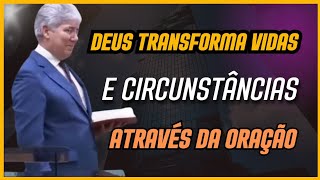 quotDeus Transforma Vidas e Circunstâncias Através da Oraçãoquot [upl. by Zysk316]