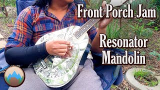 Resonator Mandolin  Front Porch Jam [upl. by Anassor]