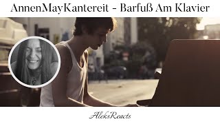 AnnenMayKantereit  Barfuß Am Klavier  Reaction  ID NEVER GUESS WHOS SINGING [upl. by Ebag]