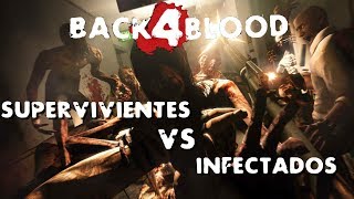 Back 4 Blood Left 4 Dead 3 Infectados VS Supervivientes [upl. by Tizes]