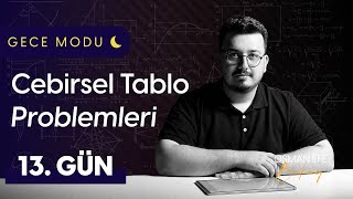 Cebirsel Tablo Problemleri  13 Gün  Gece Modu [upl. by Leen446]