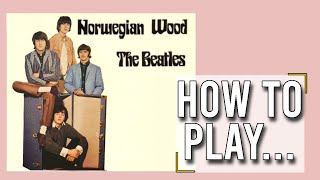 Learn how to play Norwegian Wood by The Beatles  Guitar Lesson [upl. by Duck]