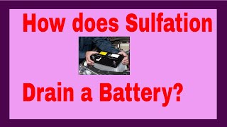 How does Sulfation Drain a Battery  What is Battery Sulfation [upl. by Aloysius]