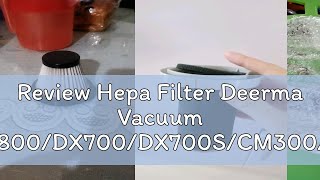 Review Hepa Filter Deerma Vacuum CM800DX700DX700SCM300DX115CDX118CVC01DX810 [upl. by Oppen]