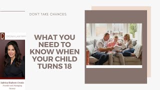 What You Need To Know When Your Child Turns 18 [upl. by Bonneau]