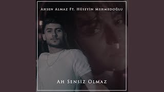 Ah Sensiz Olmaz feat Hüseyin Mehmedoğlu [upl. by Ahsrats]