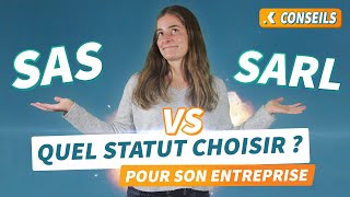 SAS vs SARL  Quel statut juridique choisir pour son entreprise [upl. by Aikyt741]