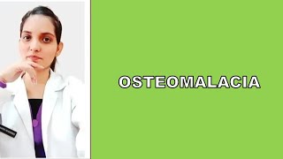 OSTEOMALACIAPM LECTURE DefinitionCauses SymptomsDiagnosisManagement Treatment [upl. by Timmie]