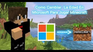 Como cambiar la EDAD en tu cuenta Microsoft para Jugar Minecraft multijugador y otros Juegos [upl. by Anika]