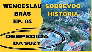 WENCESLAU BRÁS  SOBREVOO E HISTÓRIA  EPISÓDIO 04 [upl. by Ycat]