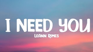 LeAnn Rimes  I Need You Lyrics [upl. by Asirrom182]