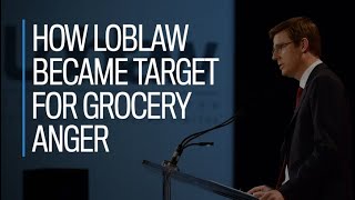 How Loblaw became target for grocery anger [upl. by Leelahk]