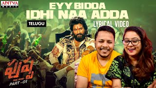 Eyy Bidda Idhi Naa Adda Lyrical Reaction  Pushpa Songs  Allu Arjun Rashmika  DSP  Nakash Aziz [upl. by Camm]