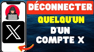 Comment déconnecter quelquun dun compte X [upl. by Hellman]