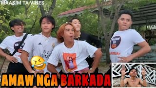 AMAW NGA BARKADA🤣  MAASIM TA VINES NEW UPLOAD [upl. by Kruter]