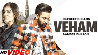 Veham Official Video  Dilpreet Dhillon Ft Aamber Dhillon  Desi Crew  Latest Punjabi Songs 2023 [upl. by Suinotna]