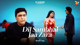 Dil Sambhal Jaa Zara  Hit Hindi Cover Song 2024  Ravindra Singh  Rvision [upl. by Card]