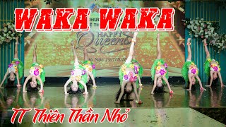 Waka Waka dance  TT nghệ thuật Thiên Thần Nhỏ TN  Vinh danh Happy Queen [upl. by Naelopan]