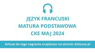 Matura 2024 język francuski podstawowy nagranie [upl. by Yotal]